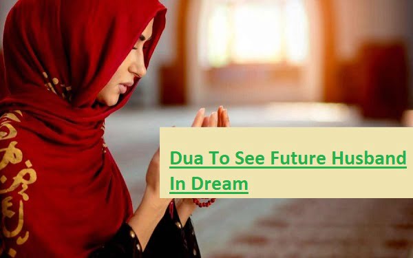 Dua To See Future Husband In Dream